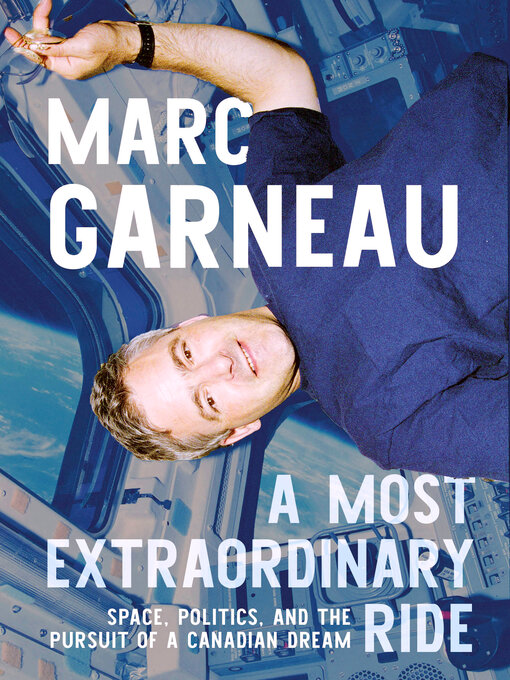 Title details for A Most Extraordinary Ride by Marc Garneau - Available